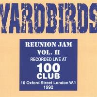 The Yardbirds : Yardbirds Reunion Jam Vol II